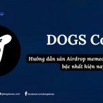 DOGS là gì? Hướng dẫn săn airdrop cơn sốt memecoin “DOGS”